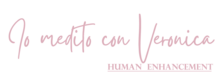 Io medito con Veronica - Human Enhancement